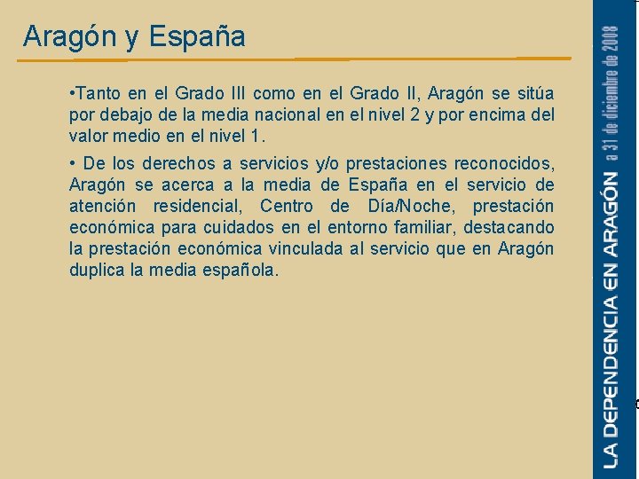 Aragón y España • Tanto en el Grado III como en el Grado II,