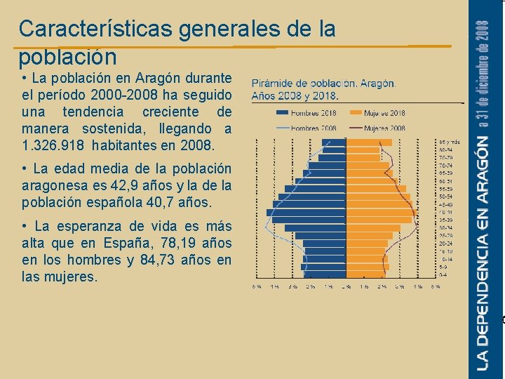 Características generales de la población • La población en Aragón durante el período 2000