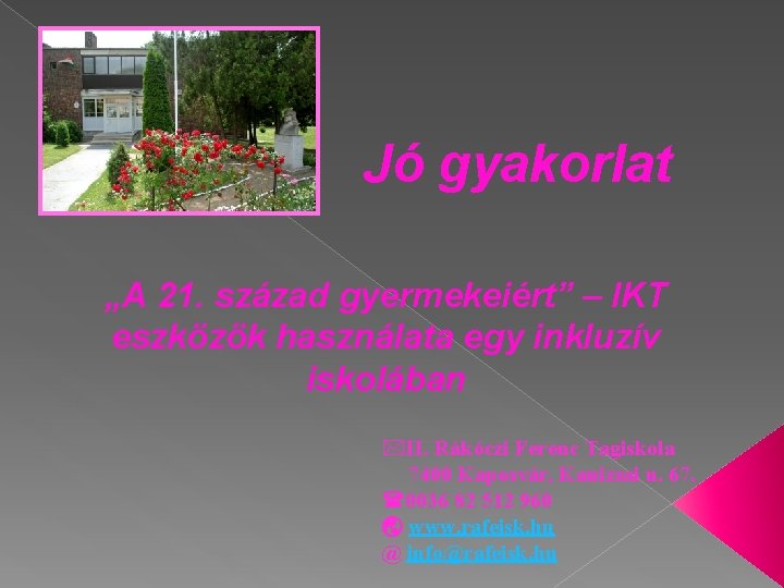 Jó gyakorlat „A 21. század gyermekeiért” – IKT eszközök használata egy inkluzív iskolában *II.