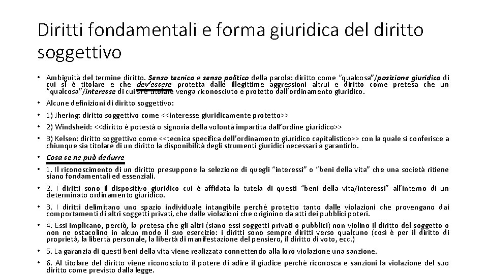 Diritti fondamentali e forma giuridica del diritto soggettivo • Ambiguità del termine diritto. Senso