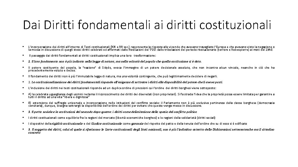 Dai Diritti fondamentali ai diritti costituzionali • L’incorporazione dei diritti all’interno di Testi costituzionali