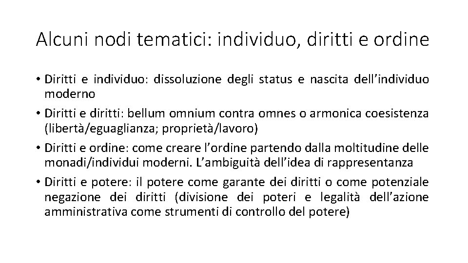 Alcuni nodi tematici: individuo, diritti e ordine • Diritti e individuo: dissoluzione degli status