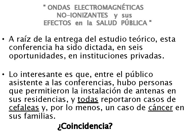 " ONDAS ELECTROMAGNÉTICAS NO-IONIZANTES y sus EFECTOS en la SALUD PÚBLICA " • A