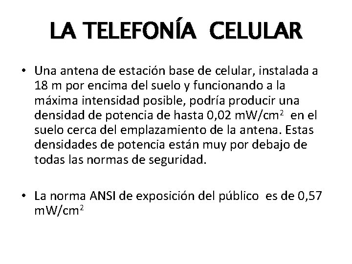 LA TELEFONÍA CELULAR • Una antena de estación base de celular, instalada a 18