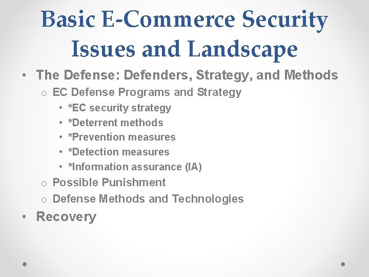 Basic E-Commerce Security Issues and Landscape • The Defense: Defenders, Strategy, and Methods o