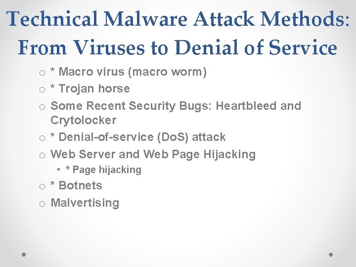 Technical Malware Attack Methods: From Viruses to Denial of Service o * Macro virus