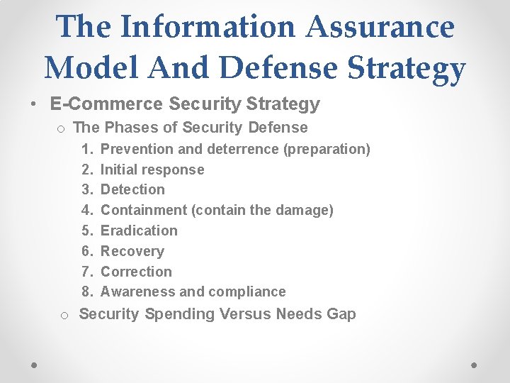 The Information Assurance Model And Defense Strategy • E-Commerce Security Strategy o The Phases