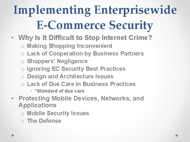 Implementing Enterprisewide E-Commerce Security • Why Is It Difficult to Stop Internet Crime? o