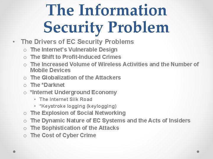 The Information Security Problem • The Drivers of EC Security Problems o The Internet’s