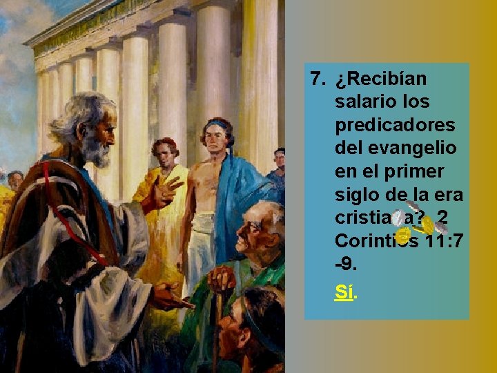 7. ¿Recibían salario los predicadores del evangelio en el primer siglo de la era