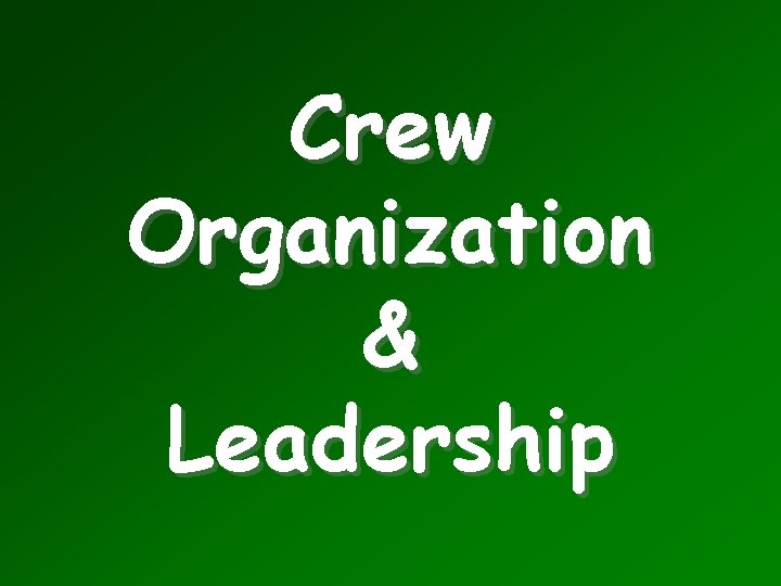 Crew Organization & Leadership 