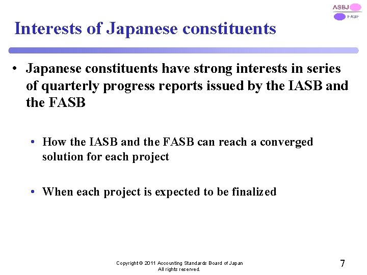 Interests of Japanese constituents • Japanese constituents have strong interests in series of quarterly