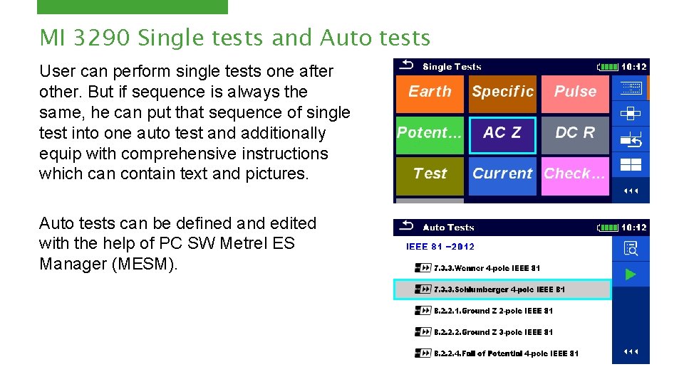 MI 3290 Single tests and Auto tests User can perform single tests one after