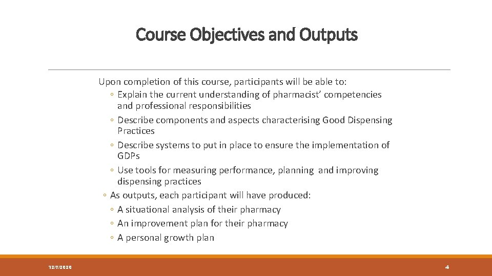 Course Objectives and Outputs Upon completion of this course, participants will be able to: