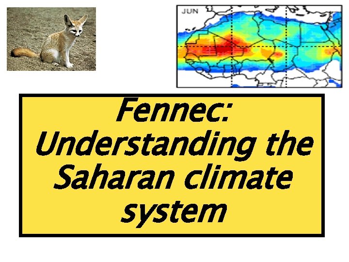 Fennec: Understanding the Saharan climate system 
