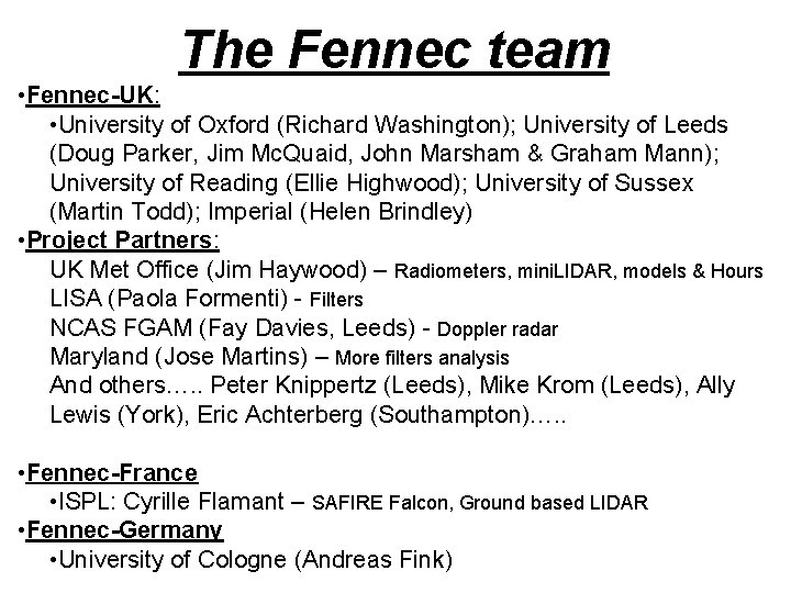 The Fennec team • Fennec-UK: • University of Oxford (Richard Washington); University of Leeds