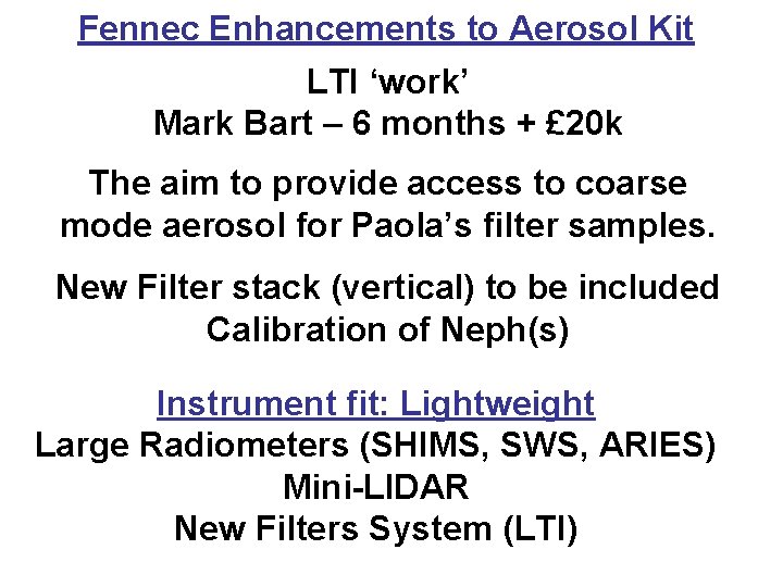 Fennec Enhancements to Aerosol Kit LTI ‘work’ Mark Bart – 6 months + £