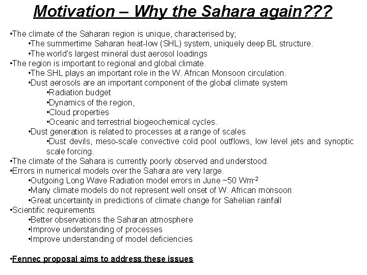 Motivation – Why the Sahara again? ? ? • The climate of the Saharan