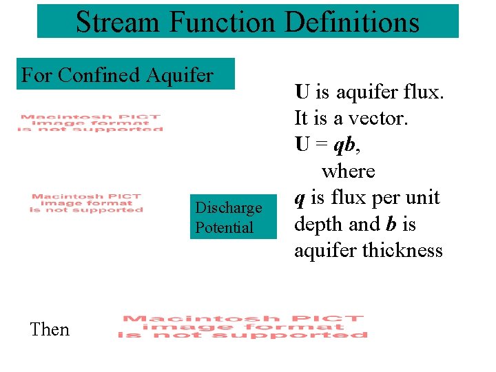 Stream Function Definitions For Confined Aquifer Discharge Potential Then U is aquifer flux. It