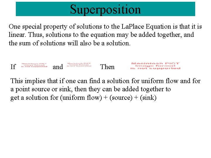 Superposition One special property of solutions to the La. Place Equation is that it