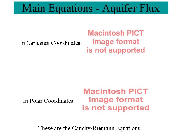 Main Equations - Aquifer Flux In Cartesian Coordinates: In Polar Coordinates: These are the