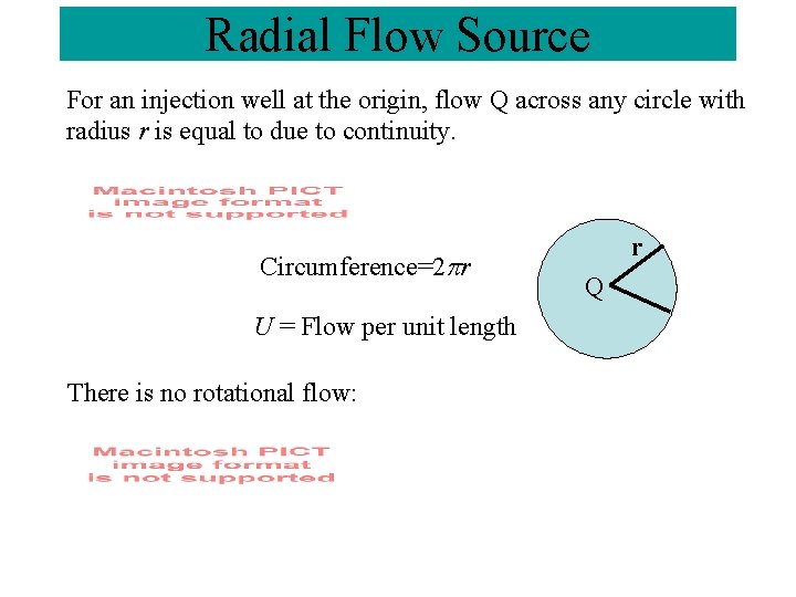 Radial Flow Source For an injection well at the origin, flow Q across any