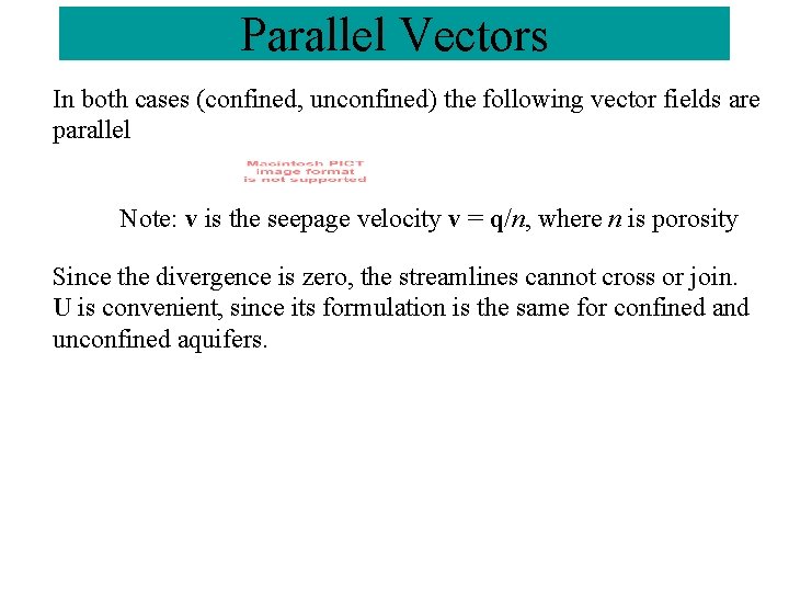 Parallel Vectors In both cases (confined, unconfined) the following vector fields are parallel Note: