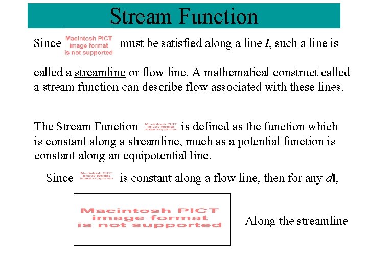 Stream Function Since must be satisfied along a line l, such a line is