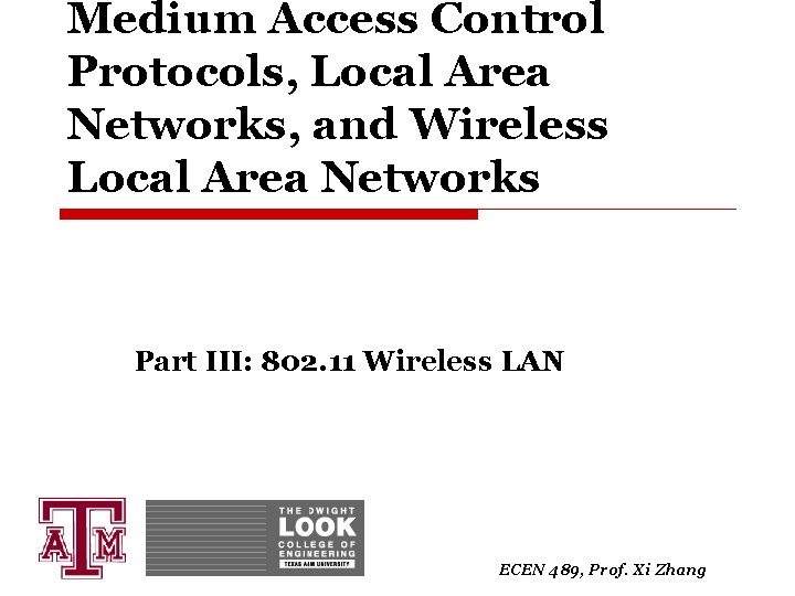 Medium Access Control Protocols, Local Area Networks, and Wireless Local Area Networks Part III: