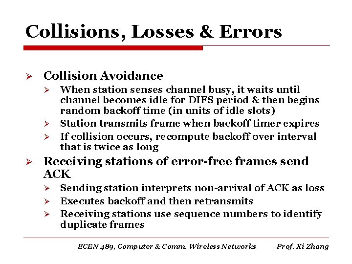 Collisions, Losses & Errors Ø Collision Avoidance Ø Ø When station senses channel busy,