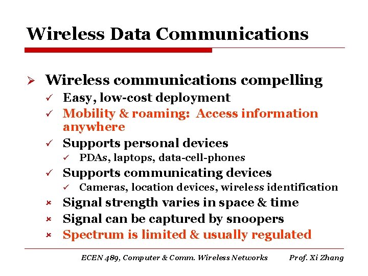 Wireless Data Communications Ø Wireless communications compelling Easy, low-cost deployment ü Mobility & roaming: