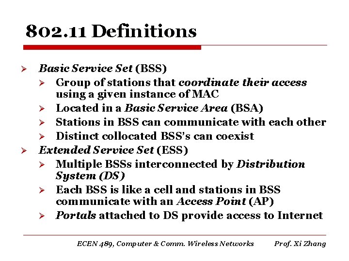 802. 11 Definitions Ø Ø Basic Service Set (BSS) Ø Group of stations that