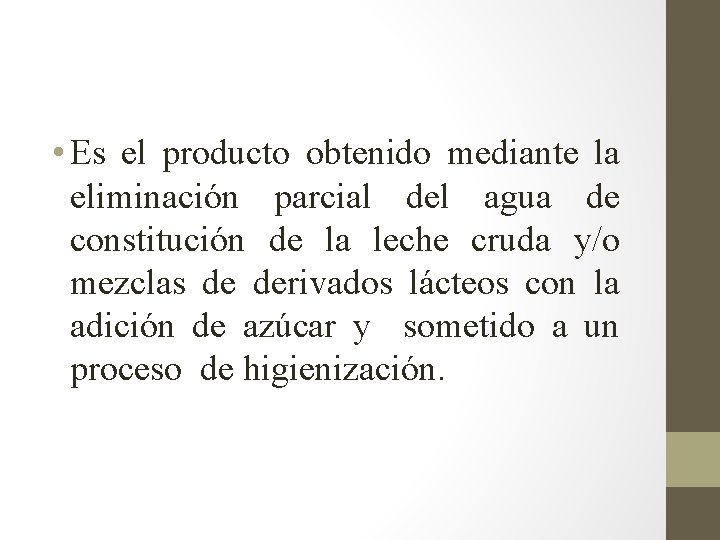  • Es el producto obtenido mediante la eliminación parcial del agua de constitución