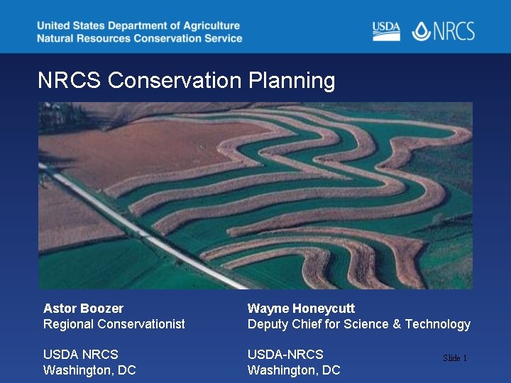 NRCS Conservation Planning Astor Boozer Regional Conservationist Wayne Honeycutt Deputy Chief for Science &