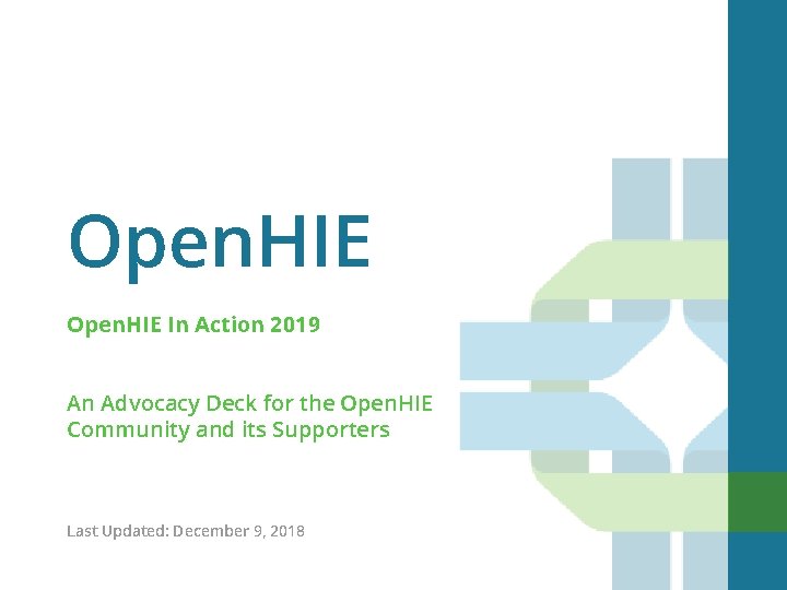 Open. HIE In Action 2019 An Advocacy Deck for the Open. HIE Community and
