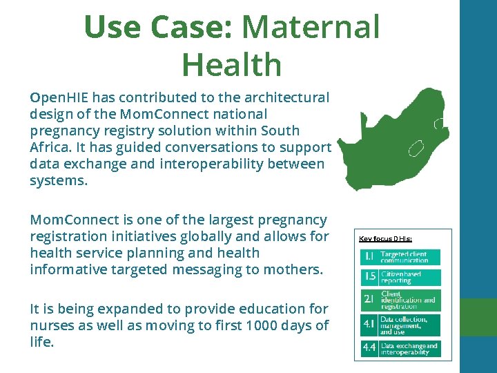 Use Case: Maternal Health Open. HIE has contributed to the architectural design of the