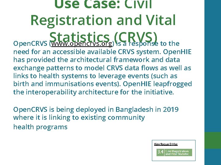 Use Case: Civil Registration and Vital Statistics (CRVS) Open. CRVS (www. opencrvs. org) is