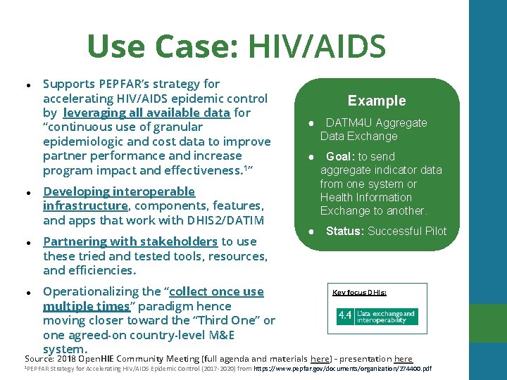 Use Case: HIV/AIDS ● ● Supports PEPFAR’s strategy for accelerating HIV/AIDS epidemic control by