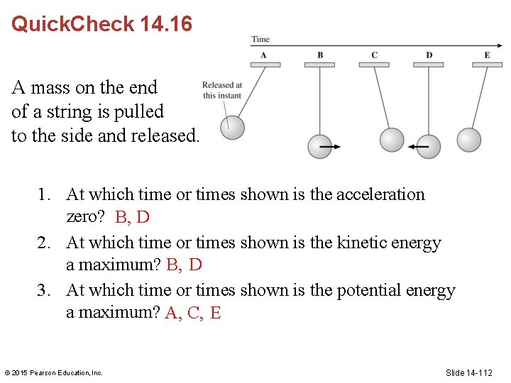 Quick. Check 14. 16 A mass on the end of a string is pulled