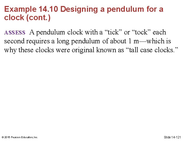 Example 14. 10 Designing a pendulum for a clock (cont. ) A pendulum clock