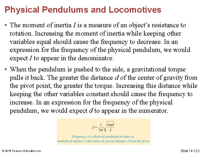 Physical Pendulums and Locomotives • The moment of inertia I is a measure of