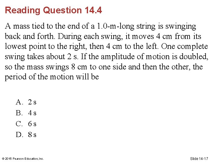 Reading Question 14. 4 A mass tied to the end of a 1. 0