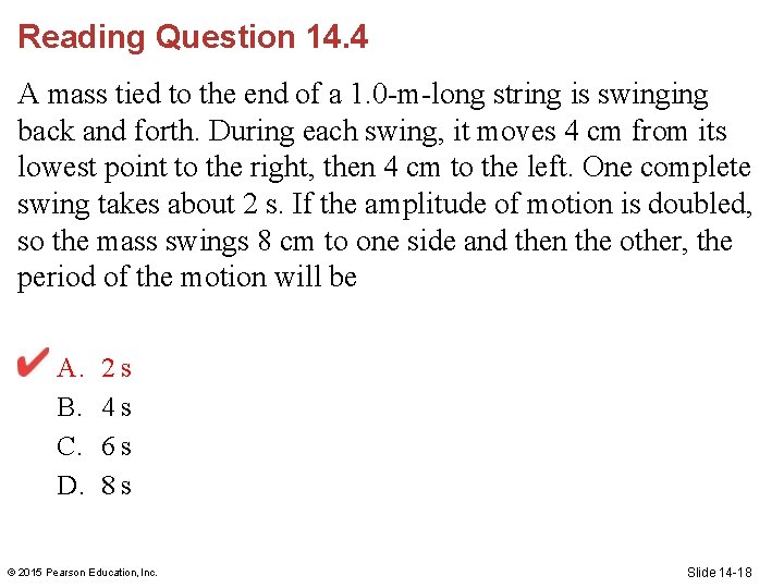 Reading Question 14. 4 A mass tied to the end of a 1. 0