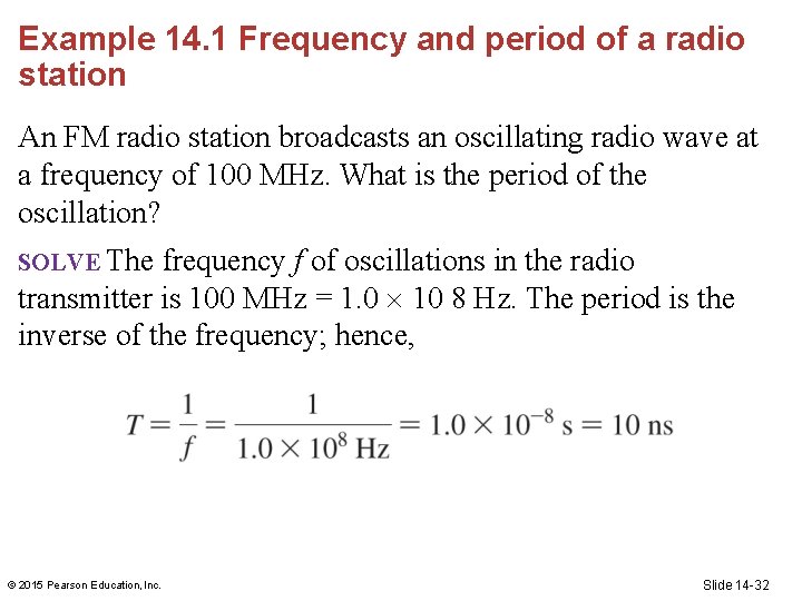 Example 14. 1 Frequency and period of a radio station An FM radio station