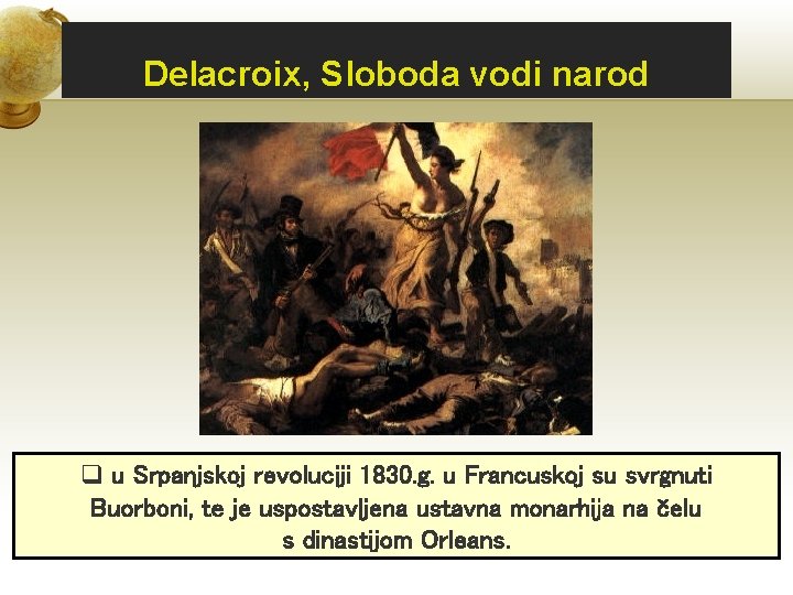 Delacroix, Sloboda vodi narod q u Srpanjskoj revoluciji 1830. g. u Francuskoj su svrgnuti