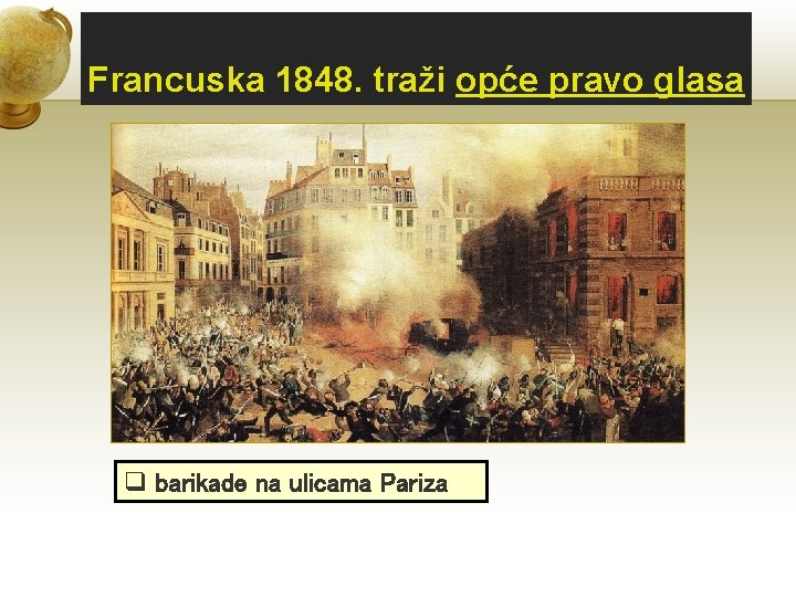Francuska 1848. traži opće pravo glasa q barikade na ulicama Pariza 