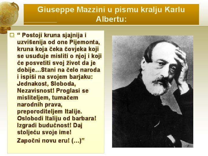 Giuseppe Mazzini u pismu kralju Karlu Albertu: q “ Postoji kruna sjajnija i uzvišenija