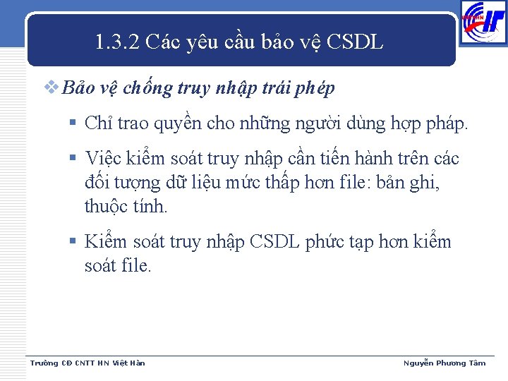 1. 3. 2 Các yêu cầu bảo vệ CSDL v Bảo vệ chống truy