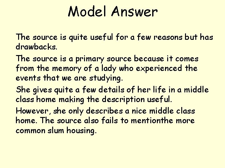 Model Answer The source is quite useful for a few reasons but has drawbacks.