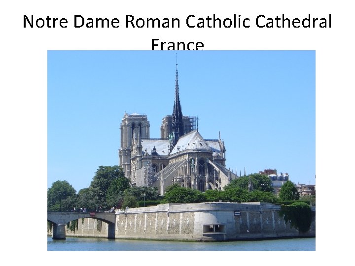 Notre Dame Roman Catholic Cathedral France 